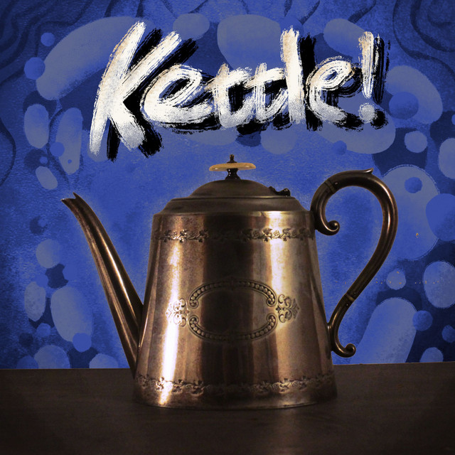 Kettle!