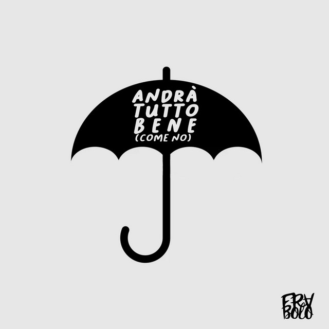 Andrà tutto bene (Come no)