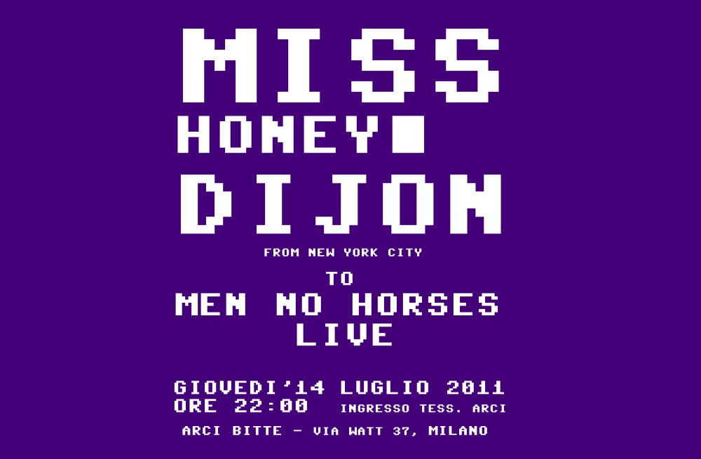 ONE NIGHT WITH *** MISS HONEY DIJON *** + MEN NO HORSES live 14/07/11 h22:00 @BITTE MILANO