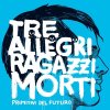 album Primitivi Del Futuro - Tre Allegri Ragazzi Morti