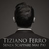 album Senza scappare mai più (singolo) - Tiziano Ferro