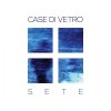 album Sete - Case di Vetro