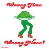 Wrong Time Wrong Place!