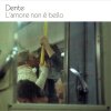 album L'amore non è bello - Dente