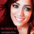 VALENTINA MEY "No more blues"