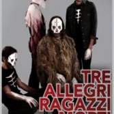 [CONTEST CHIUSO] Biglietti gratis per i Tre Allegri Ragazzi Morti al Live Club di Trezzo (MI).