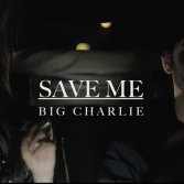 Video première: Big Charlie - Save Me