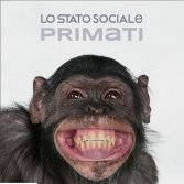Lo Stato Sociale "Primati"