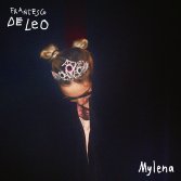 Ascolta “Mylena”, il nuovo singolo di Francesco De Leo