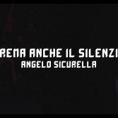 Video première: Angelo Sicurella - Trema anche il silenzio