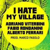 I Hate My Village è il nuovo super progetto di Fabio Rondanini, Adriano Viterbini e Alberto Ferrari: ascolta “Tony Hawk of Ghana”