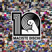 10 esordi (+ 1) per i 10 anni di Maciste Dischi