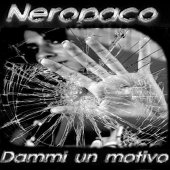 Neropaco - Dammi un motivo : primo album della band