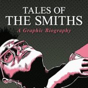 fumetti, “Tales of the Smiths: A Graphic Biography”