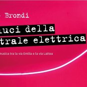 libro, Vasco Brondi “Le Luci della Centrale Elettrica. Dieci anni di musica tra la via Emilia e la via Lattea”