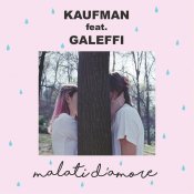 nuovo brano, Kaufman feat. Galeffi Malati d'amore
