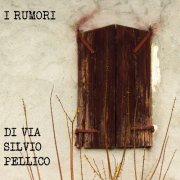 I rumori di via Silvio Pellico