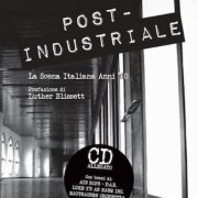 Post-Industriale - La scena italiana degli anni '80'