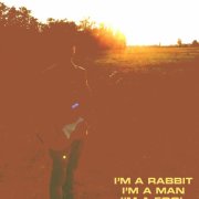 I'm a Rabbit, I'm a Man, I'm a Fool