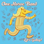 album Let's Gallop! - One Horse Band