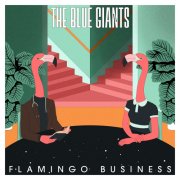album Flamingo Business - The Blue Giants