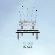 album The Bench - Violet Ghost
