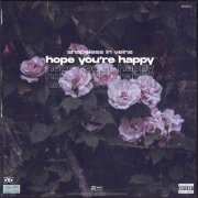 HOPE YOU’RE HAPPY