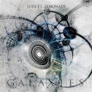 Galaxies - Jude ft. Lemonade