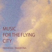 Music For The Flying City [Demikhov/Nàresh Ran]