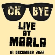 OK BYE live @ Marla (PG)