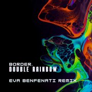 Double Rainbow (Eva Benfenati RMX)