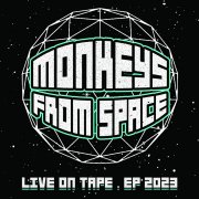 MONKEYS FROM SPACE . LIVE ON TAPE . EP 2023