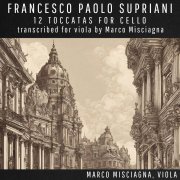 Francesco Paolo Supriani: 12 Toccatas for Cello, Transcribed for Viola by Marco Misciagna