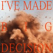I've made big decision