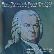 Bach: Toccata & Fugue BWV 565, Arranged for Viola by Marco Misciagna (Live)