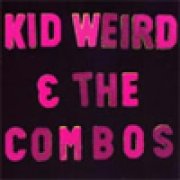 Kid Weird & The Combos