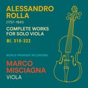 Alessandro Rolla: Complete Works for Solo Viola, BI. 310 -322