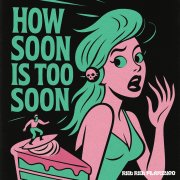 How Soon Is Too Soon