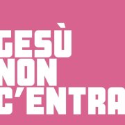 GESÙ NON C’ENTRA