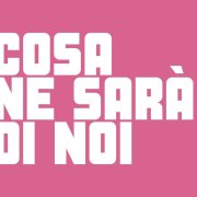 COSA NE SARÀ DI NOI