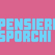 PENSIERI SPORCHI