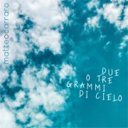 Due o tre grammi di cielo