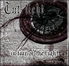Tot Licht "In fera of the light"