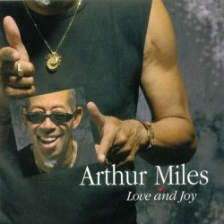 ARTHUR MILES "Love and Joy"