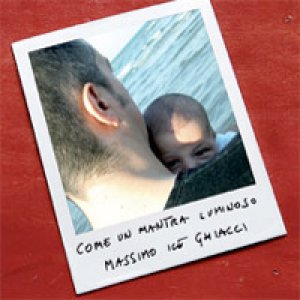 album Come mantra luminoso - Massimo Ice Ghiacci