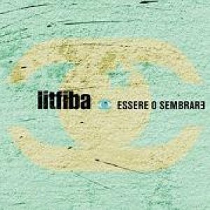 album Essere o sembrare - Litfiba