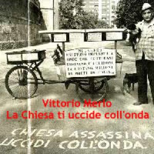 album La Chiesa ti uccide coll'onda (singolo) - Vittorio Merlo