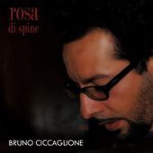 album Rosa di Spine - Bruno Ciccaglione