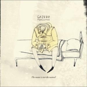album The Name Is Not The Named - Gazebo Penguins