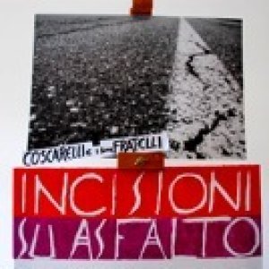album Incisioni su asfalto - Coscarelli e i suoi fratelli